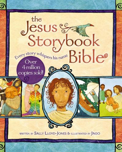 The Jesus Storybook Bible: Every Story Whispers His Name - Jesus Storybook Bible (Hardback)