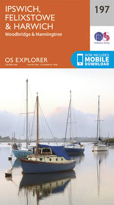 Ipswich, Felixstowe and Harwich - OS Explorer Map 197 (Sheet map, folded)