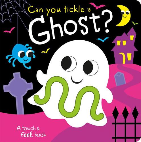 Can you tickle a ghost - Touch Feel & Tickle! (Board book)