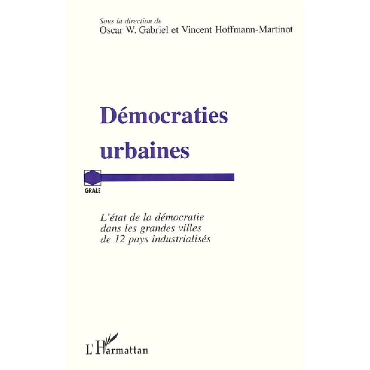 Démocraties urbaines : l'état de la démocratie dans les grandes villes de 12 pays industrialisés · Occasion