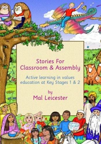 Stories for Classroom and Assembly: Active Learning in Values Education at Key Stages One and Two (Paperback)