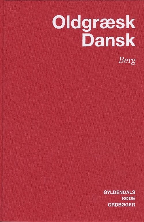 Oldgræsk-Dansk Ordbog - Carl Berg - Bog