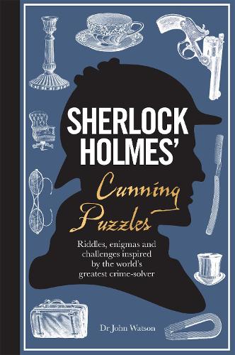 Sherlock Holmes' Cunning Puzzles: Riddles, enigmas and challenges (Hardback)