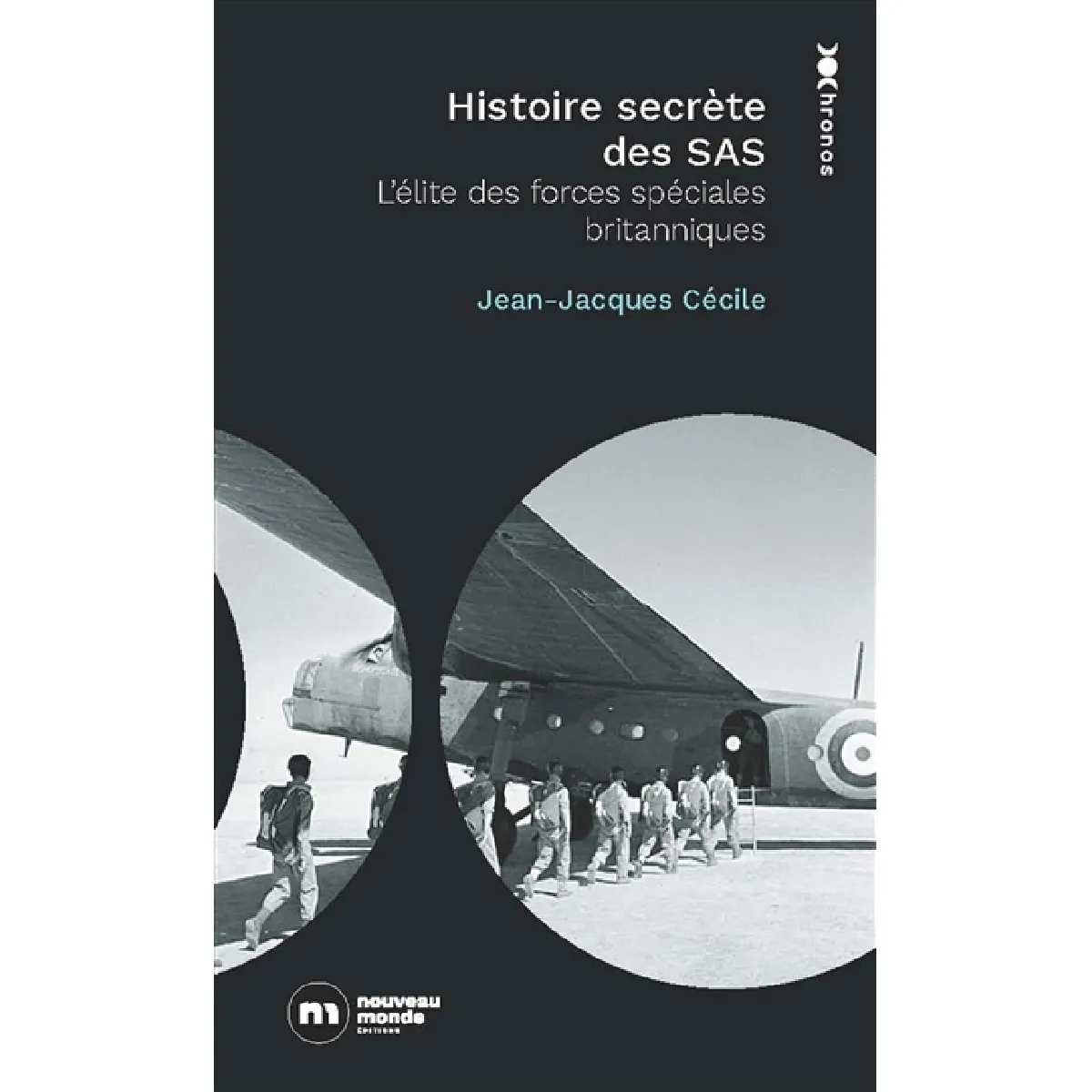 Histoire secrète des SAS : l'élite des forces spéciales britanniques