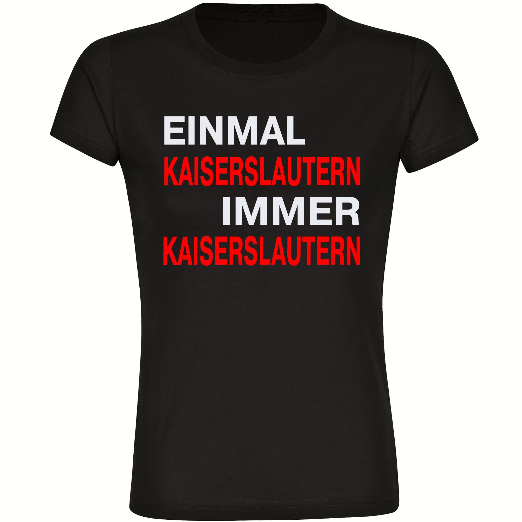 multifanshop® Damen T-Shirt - Kaiserslautern - Einmal Immer - Druck rot