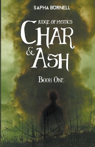 Char & Ash - Judge of Mystics Saga 1 (Paperback)