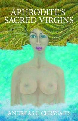 Aphrodite's Sacred Virgins (Paperback)