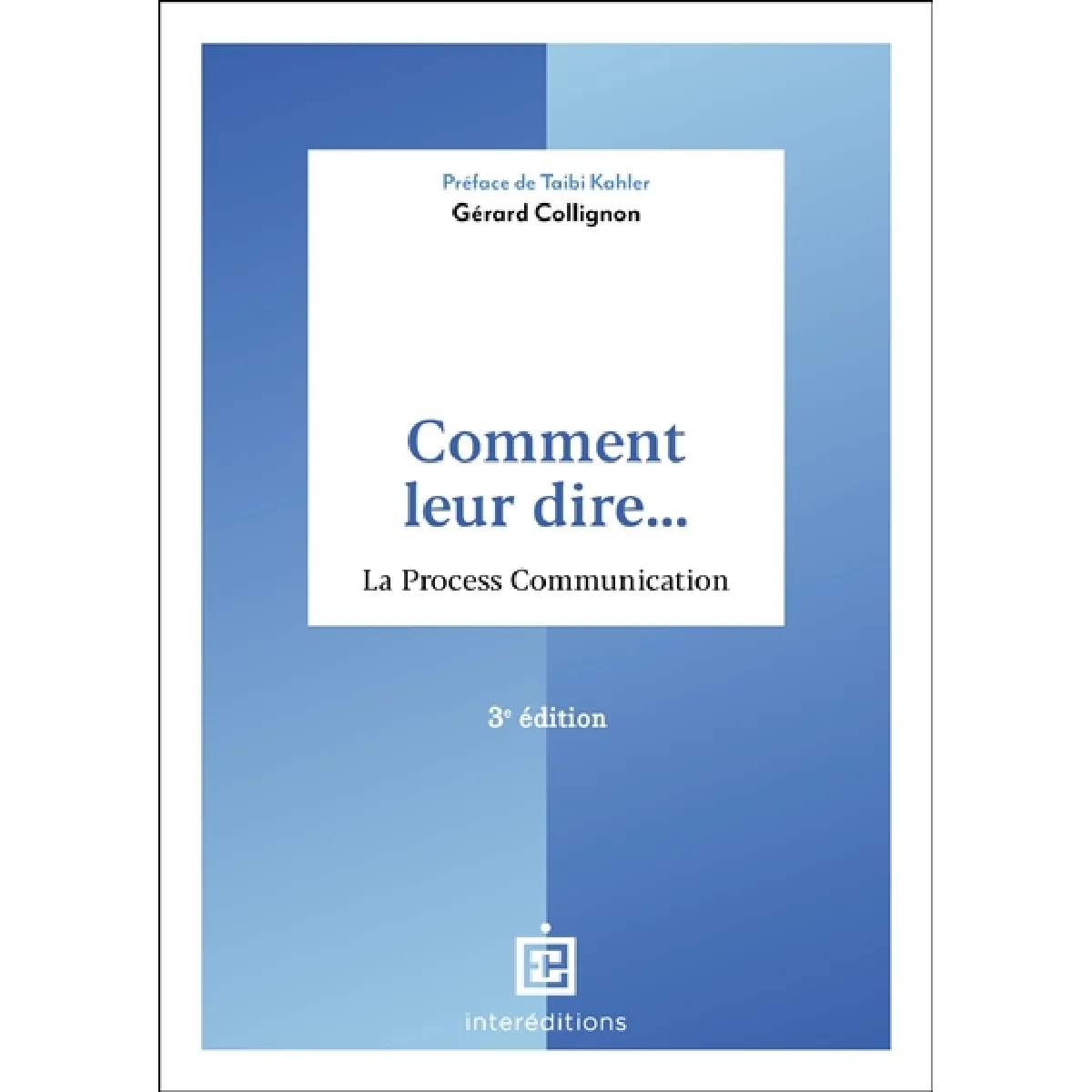 Comment leur dire... : la process communication