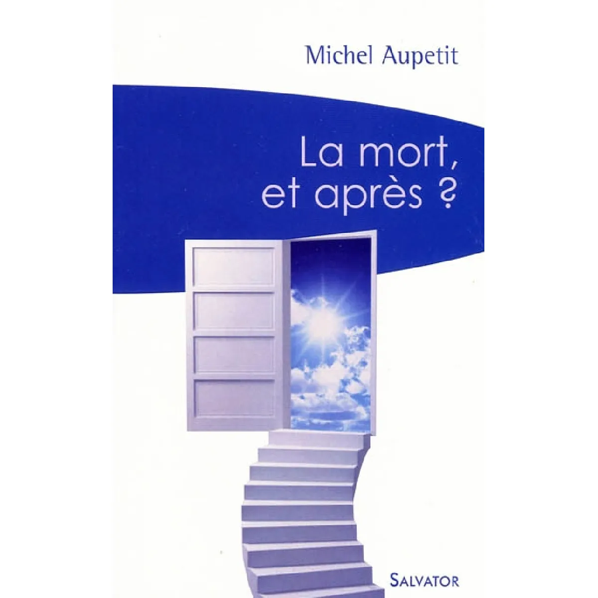 La mort, et après ? : un prêtre médecin témoigne et répond aux interrogations · Occasion