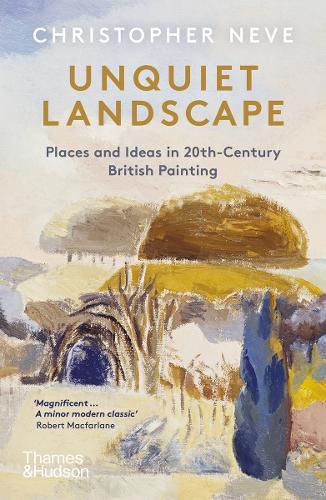 Unquiet Landscape: Places and Ideas in 20th-Century British Painting (Paperback)
