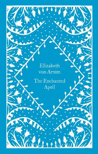 The Enchanted April - Little Clothbound Classics (Hardback)