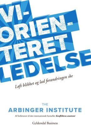Vi-Orienteret Ledelse - The Arbinger Institute - Bog
