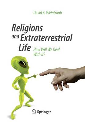 Religions and Extraterrestrial Life: How Will We Deal With It - Springer Praxis Books (Paperback)