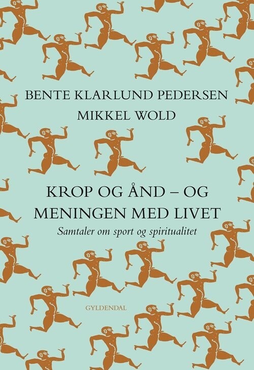 Krop Og Ånd - Og Meningen Med Livet - Bente Klarlund Pedersen - Bog