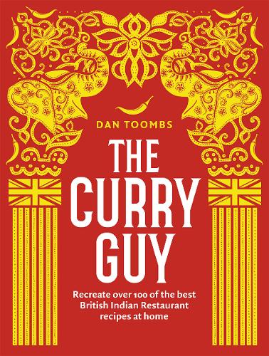 The Curry Guy: Recreate Over 100 of the Best British Indian Restaurant Recipes at Home (Hardback)