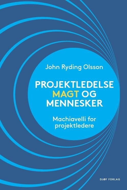Projektledelse Magt Og Mennesker - John Ryding Olsson - Bog