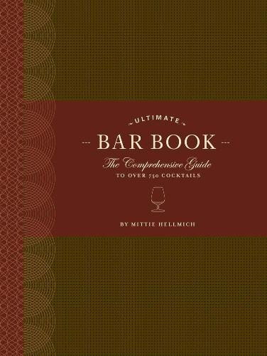 The Ultimate Bar Book: The Comprehensive Guide to Over 1,000 Cocktails (Hardback)