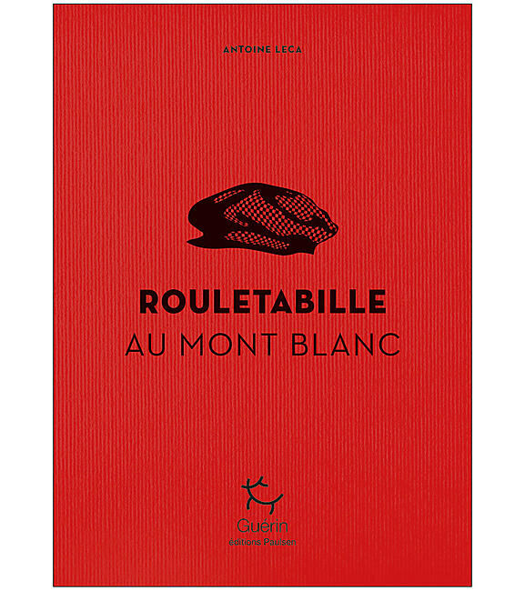 GUERIN - ROULETABILLE AU MONT BLANC