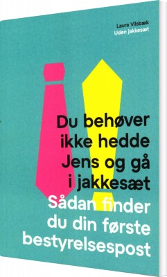 Du Behøver Ikke Hedde Jens Og Gå I Jakkesæt - Laura Vilsbæk - Bog