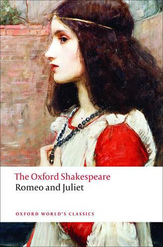 Romeo and Juliet: The Oxford Shakespeare - Oxford World's Classics (Paperback)