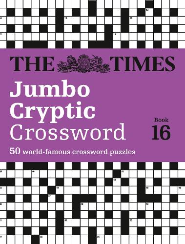 The Times Jumbo Cryptic Crossword Book 16: 50 World-Famous Crossword Puzzles - The Times Crosswords (Paperback)
