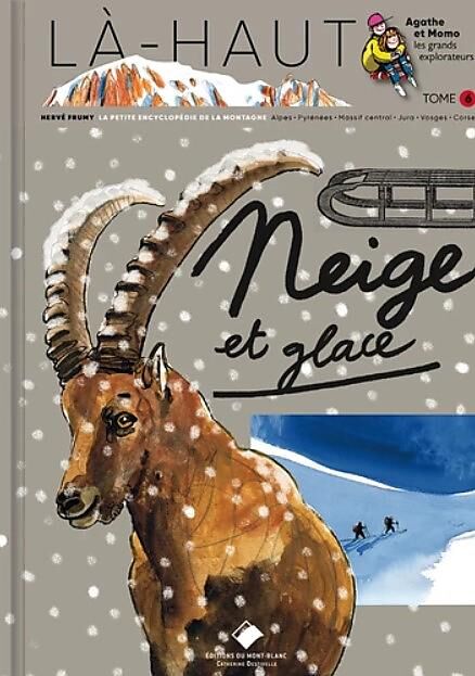 EDITIONS DU MONT BLANC - LA HAUT NEIGE ET GLACE