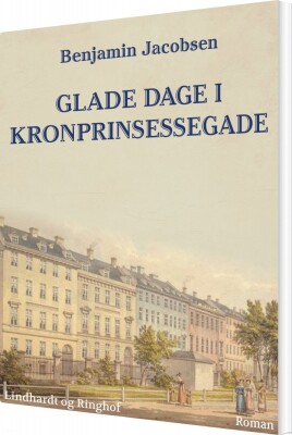 Glade Dage I Kronprinsessegade - Benjamin Jacobsen - Bog