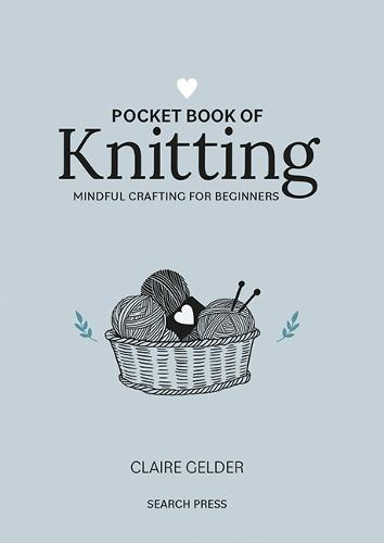 Pocket Book of Knitting: Mindful Crafting for Beginners - Craft Pocket Books (Hardback)