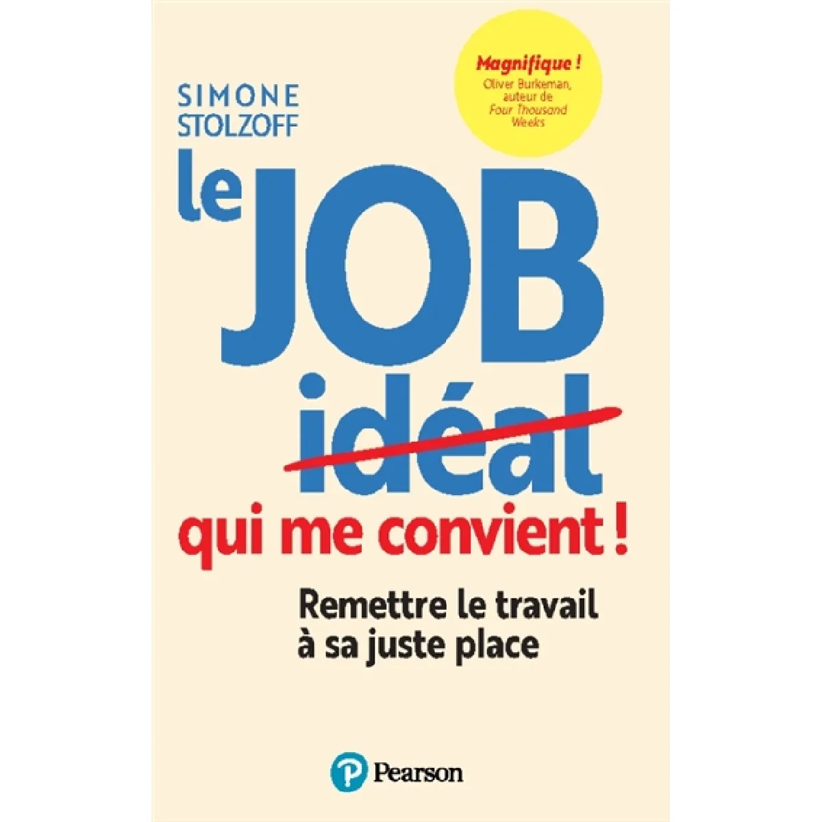 Le job idéal : remettre le travail à sa juste place