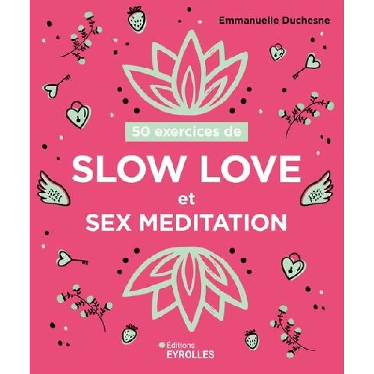 50 exercices de slow love et sex meditation