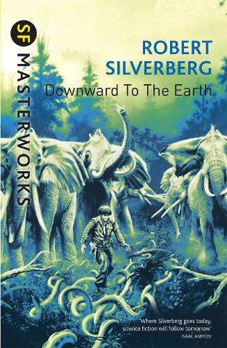 Downward To The Earth - S.F. Masterworks (Paperback)