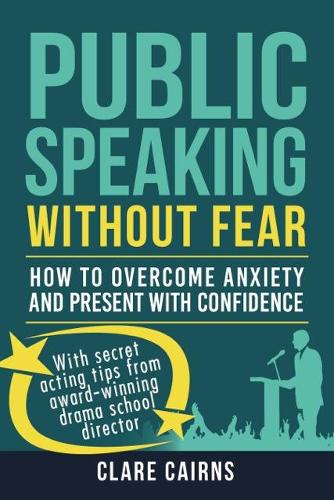 Public Speaking Without Fear:: How to Overcome Anxiety and Present with Confidence (Paperback)
