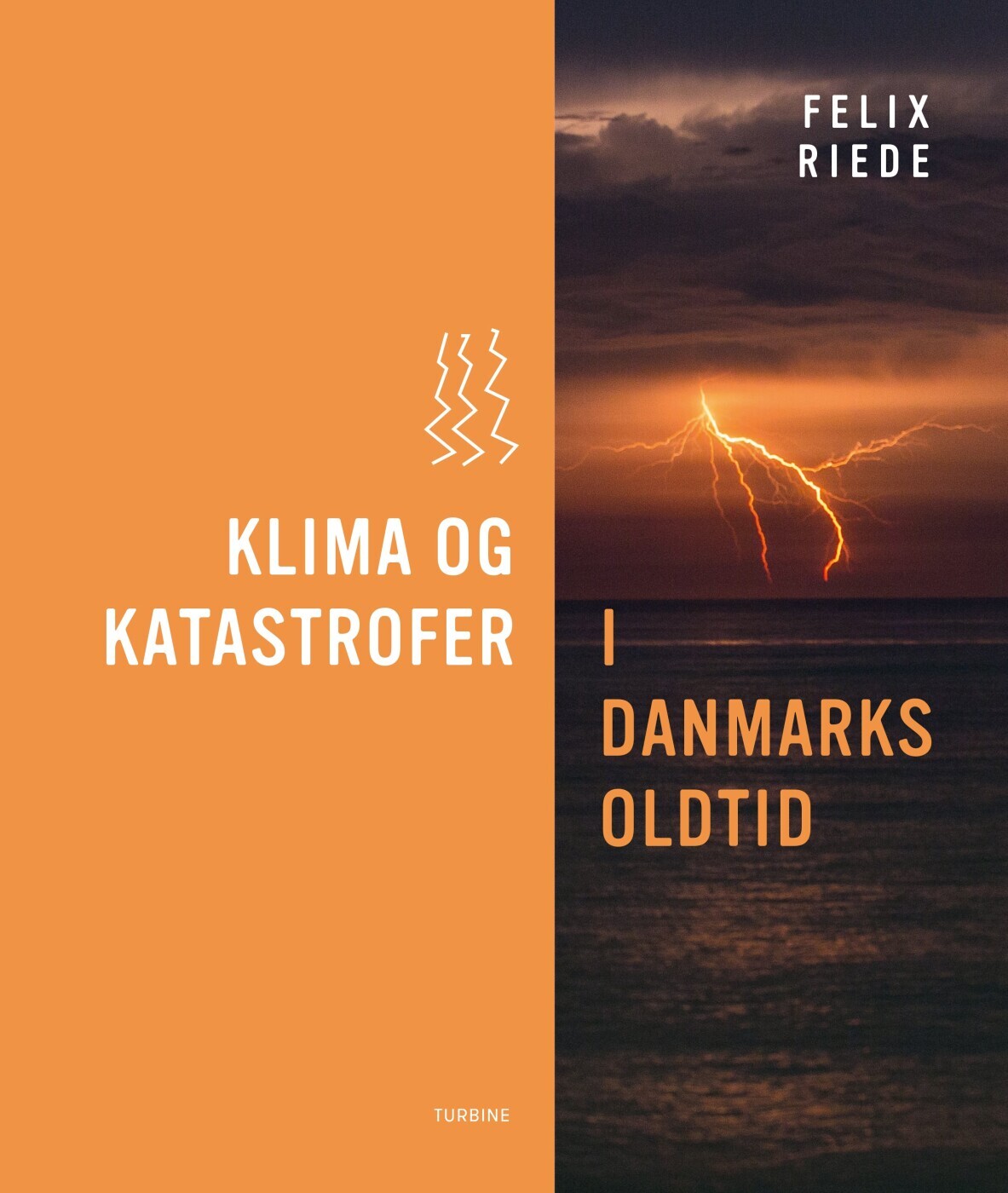 Klima Og Katastrofer I Danmarks Oldtid - Felix Riede - Bog