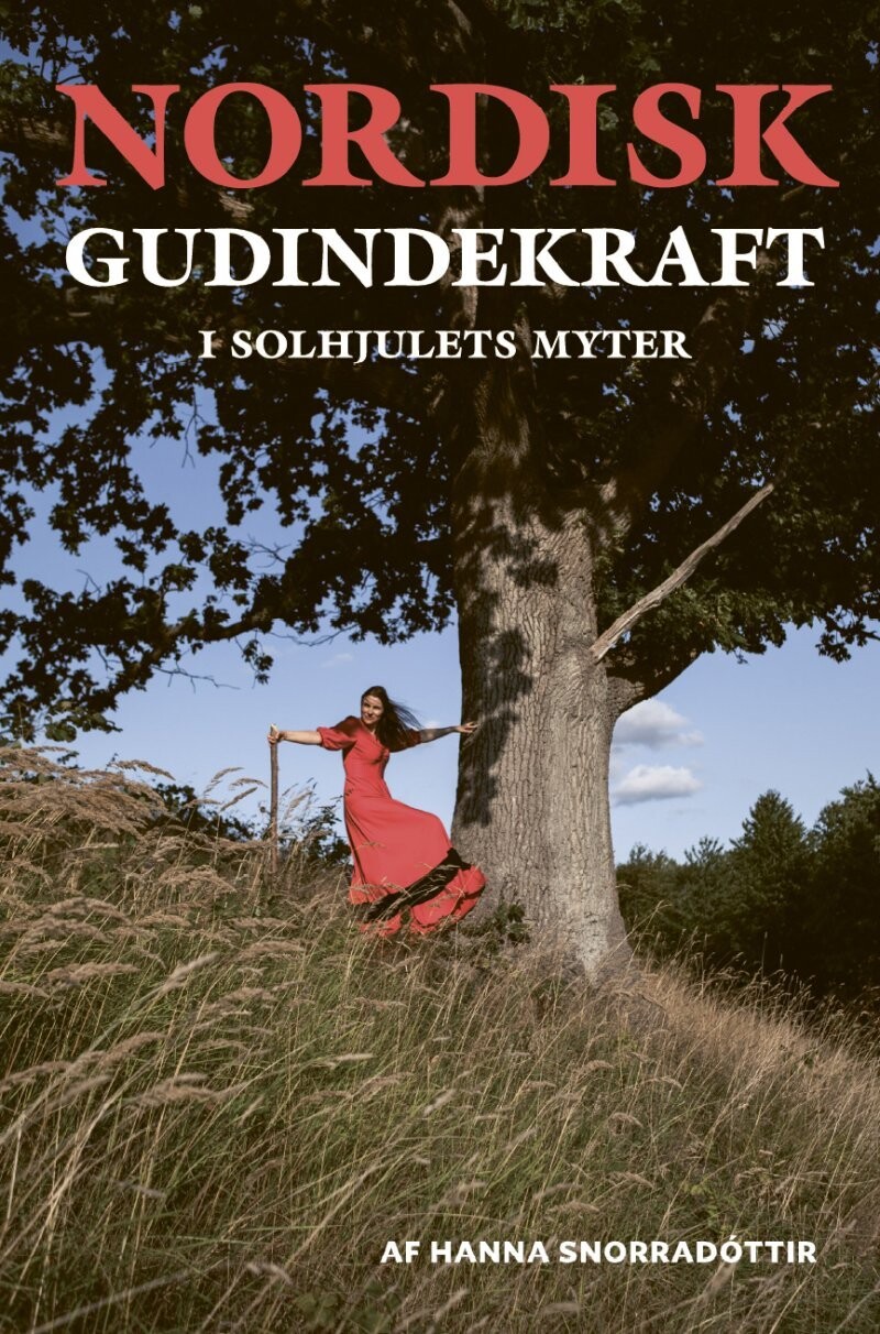 Nordisk Gudindekraft I Solhjulets Myter - Hanna Snorradóttir - Bog