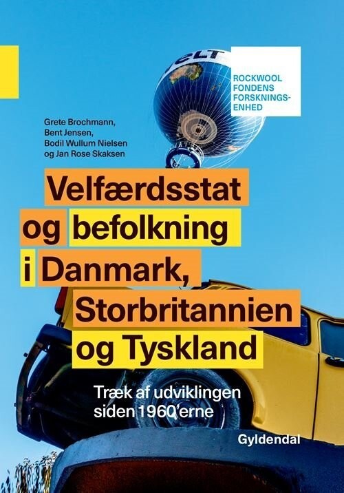 Velfærdsstat Og Befolkning I Danmark, Storbritannien Og Tyskland - Rockwool Fondens Forskningsenhed - Bog