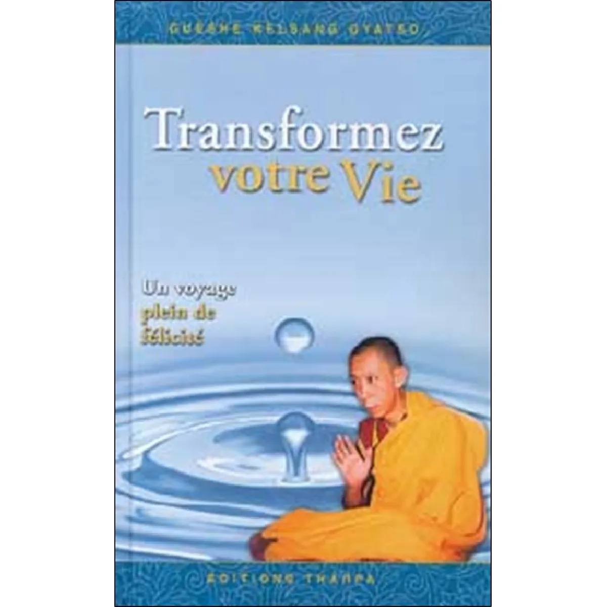 Transformez votre vie : un voyage plein de félicité · Occasion