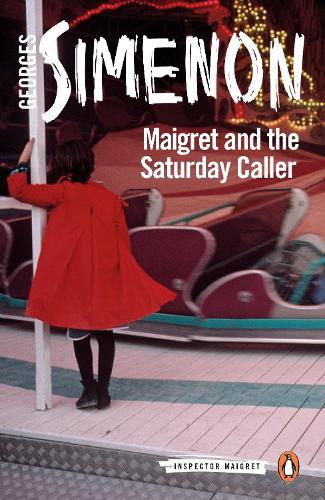 Maigret and the Saturday Caller: Inspector Maigret #59 - Inspector Maigret (Paperback)