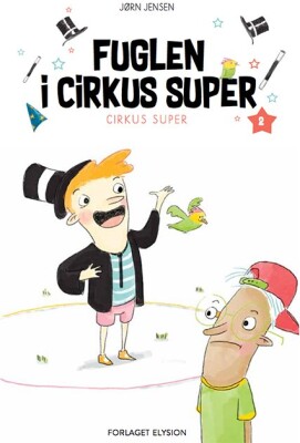 Fuglen I Cirkus Super - Jørn Jensen - Bog