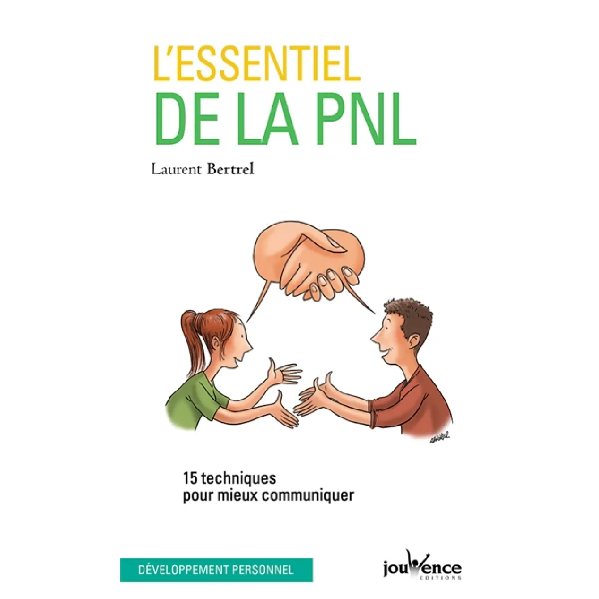 L'essentiel de la PNL : 15 techniques pour mieux communiquer · Occasion