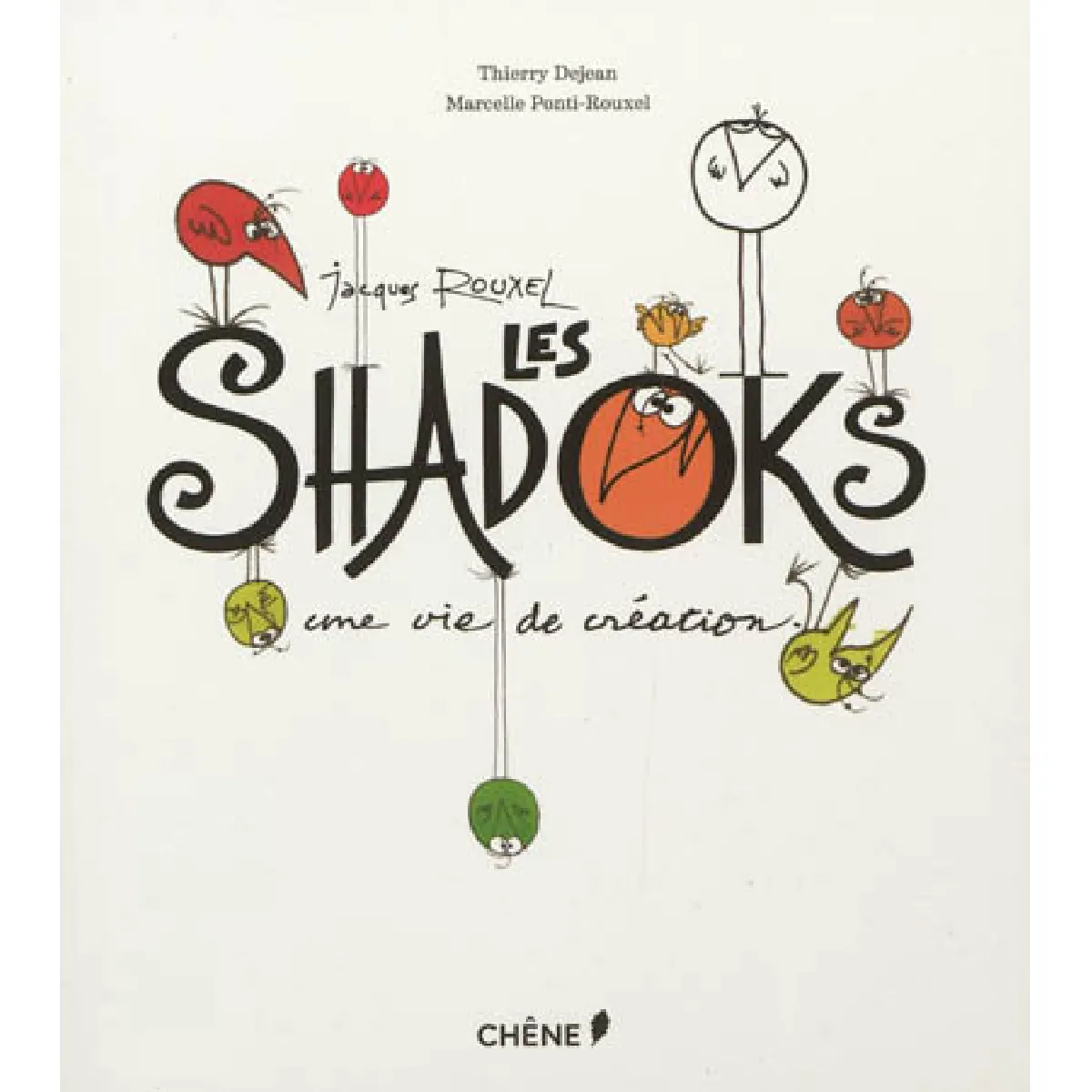 Jacques Rouxel, les Shadoks : une vie de création · Occasion