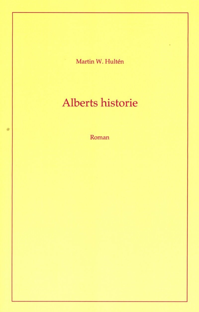 Alberts Historie - Martin W. Hultén - Bog