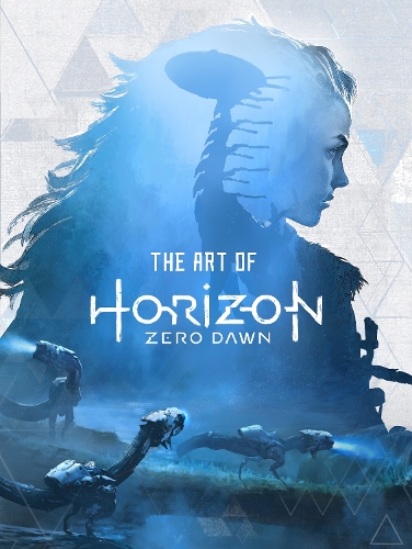 The Art of Horizon: Zero Dawn (Hardback)