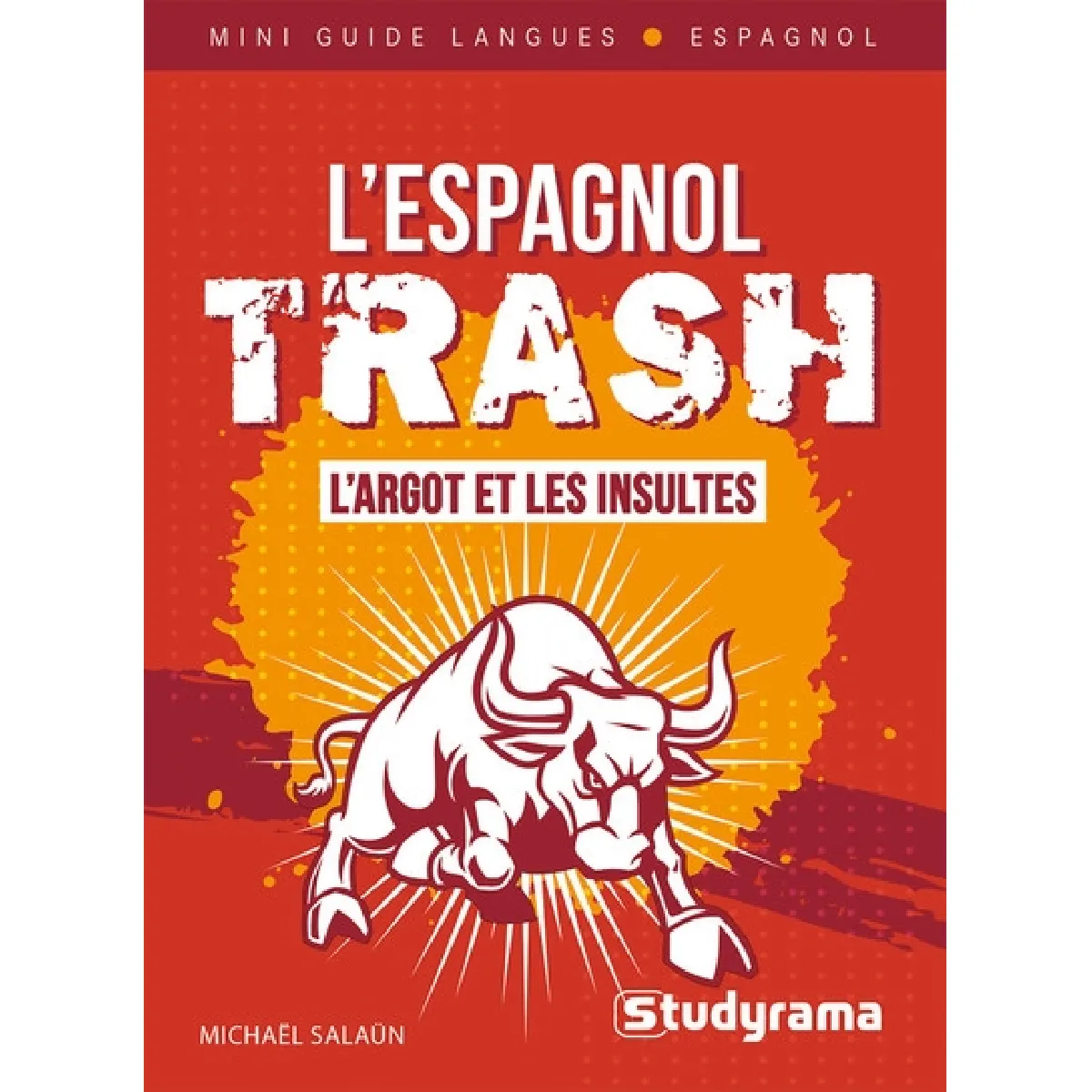 L'espagnol trash : l'argot et les insultes