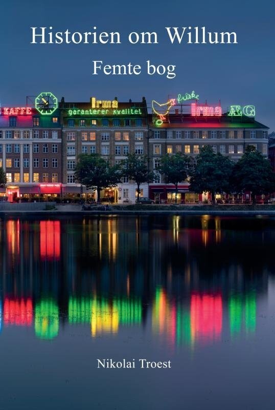 Historien Om Willum, Femte Bog - Nikolai Troest - Bog