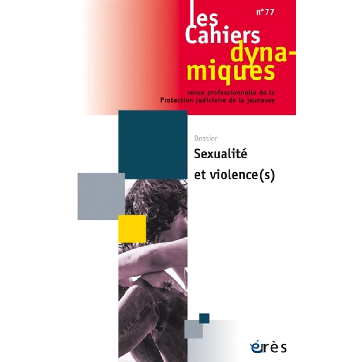 Cahiers dynamiques (Les), n° 77. Sexualités et violences(s) · Occasion