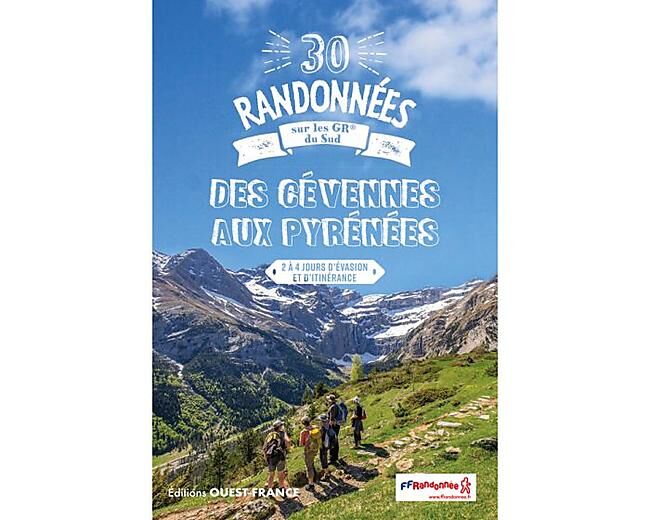 OUEST FRANCE - 30 RANDONNEES SUR LES GR DES CEVENNES AUX PYRENEES