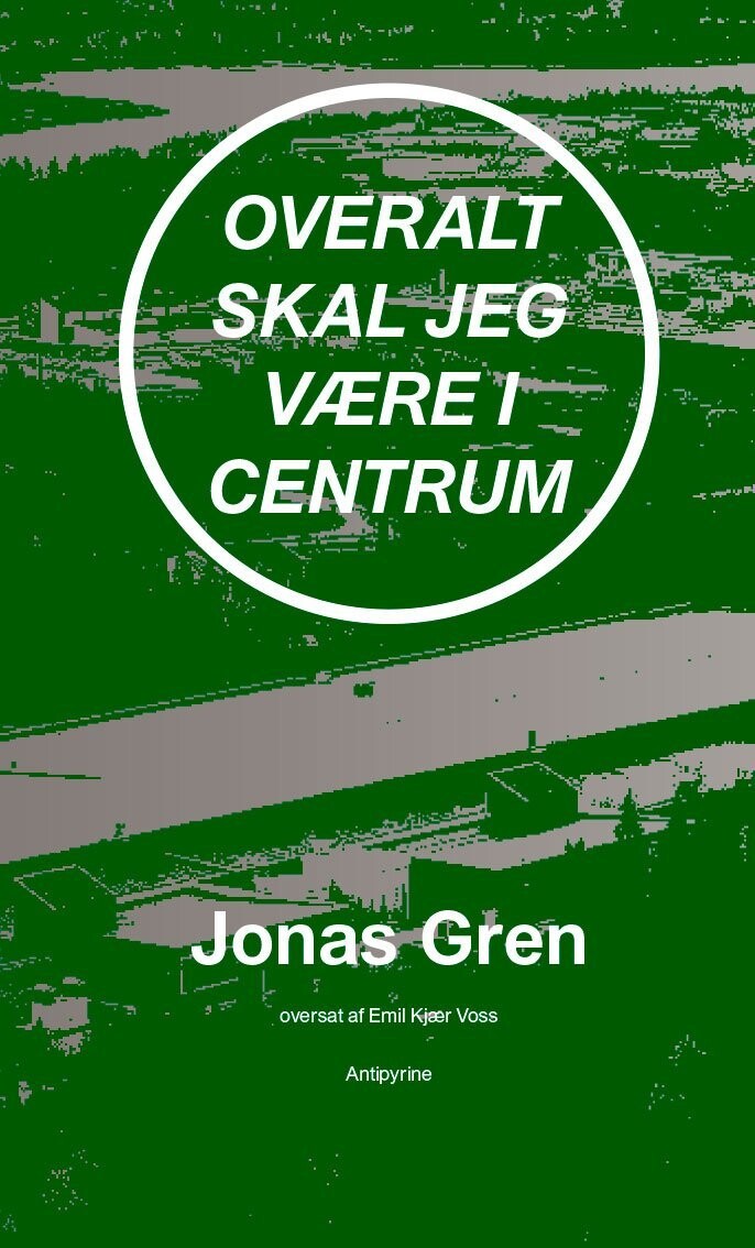 Overalt Skal Jeg Være I Centrum - Jonas Gren - Bog