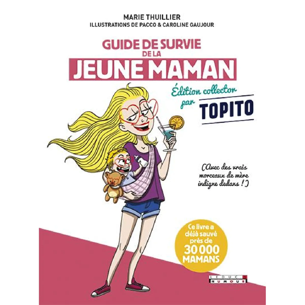 Guide de survie de la jeune maman : avec des vrais morceaux de mère indigne dedans ! · Occasion
