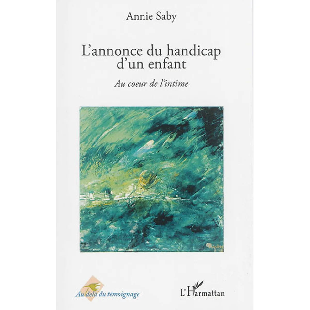 L'annonce du handicap d'un enfant : au coeur de l'intime · Occasion