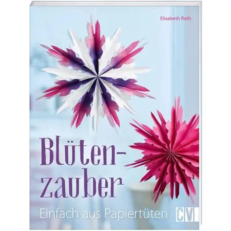 Christophorus Verlag Bastelbuch Blütenzauber- Einfach aus Papiertüten